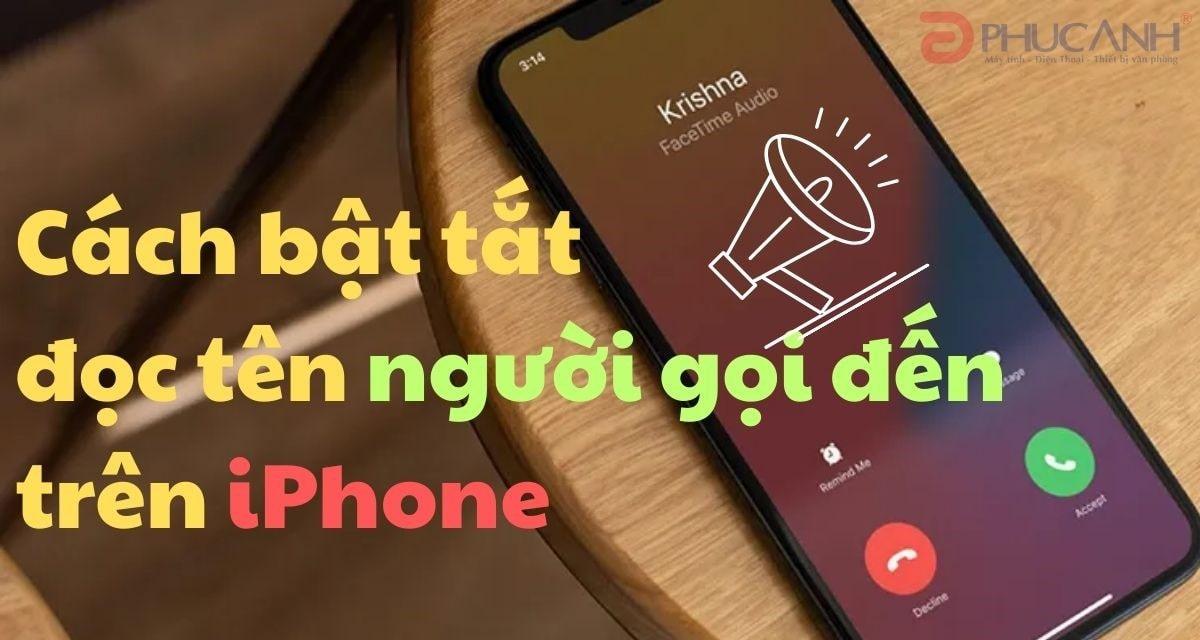 [Mẹo vặt] Hướng dẫn bạn cách tắt tính năng đọc tên người gọi đến trên iPhone đơn giản