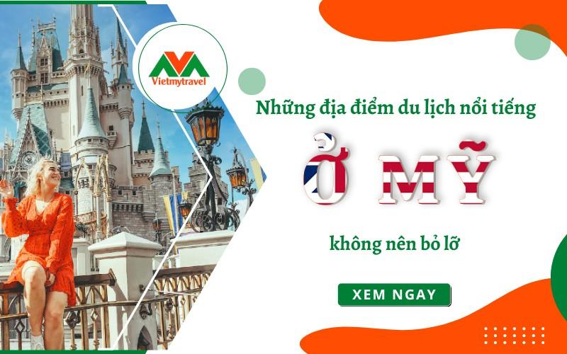 Top 11 Địa Điểm Du Lịch Nổi Tiếng Ở Mỹ