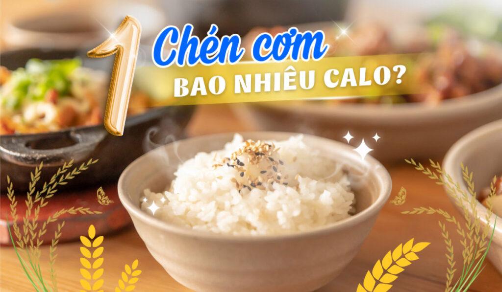 1 chen com bao nhieu calo thumbnail