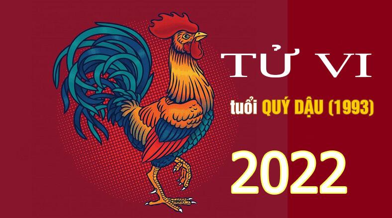 Giải mã tử vi tuổi Quý Dậu 1993 năm 2022 chi tiết