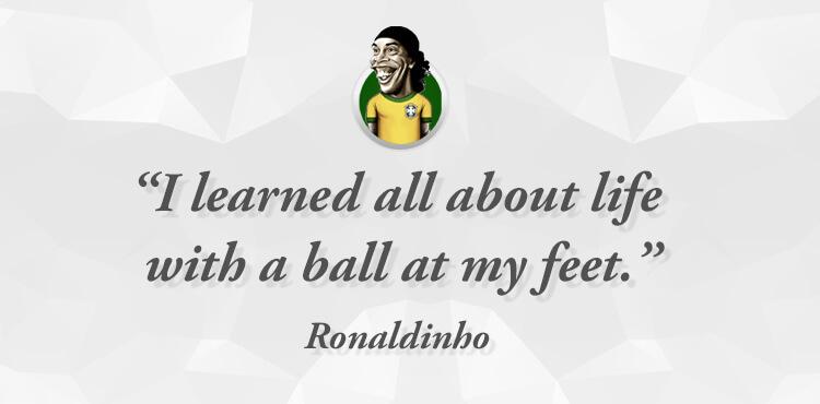 ronaldinho quotes on football