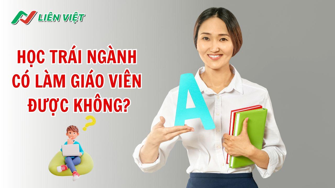 Học trái ngành hoàn toàn có thể làm giáo viên nếu bạn có chứng chỉ bồi dưỡng nghiệp sư phạm