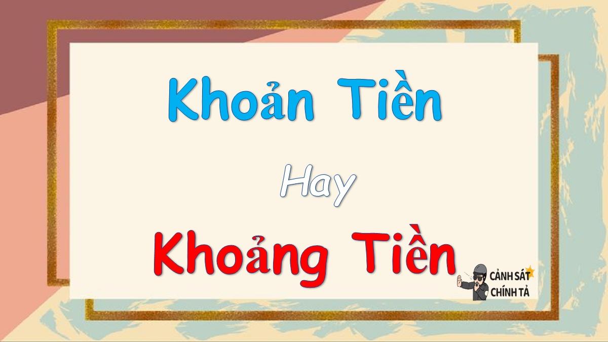 khoản tiền hay khoảng tiền