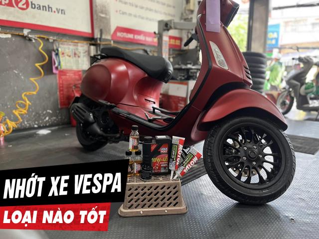 Tổng hợp các loại nhớt cho xe Vespa tốt nhất hiện nay