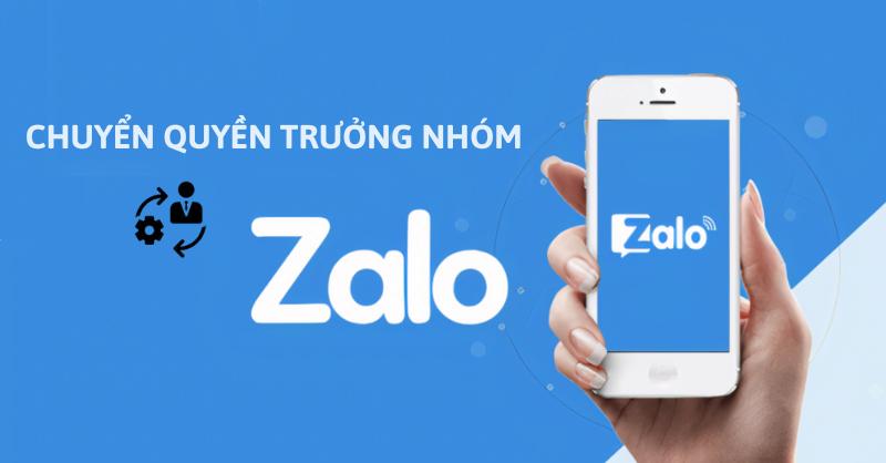 Cách chuyển quyền trưởng nhóm Zalo nhanh chóng