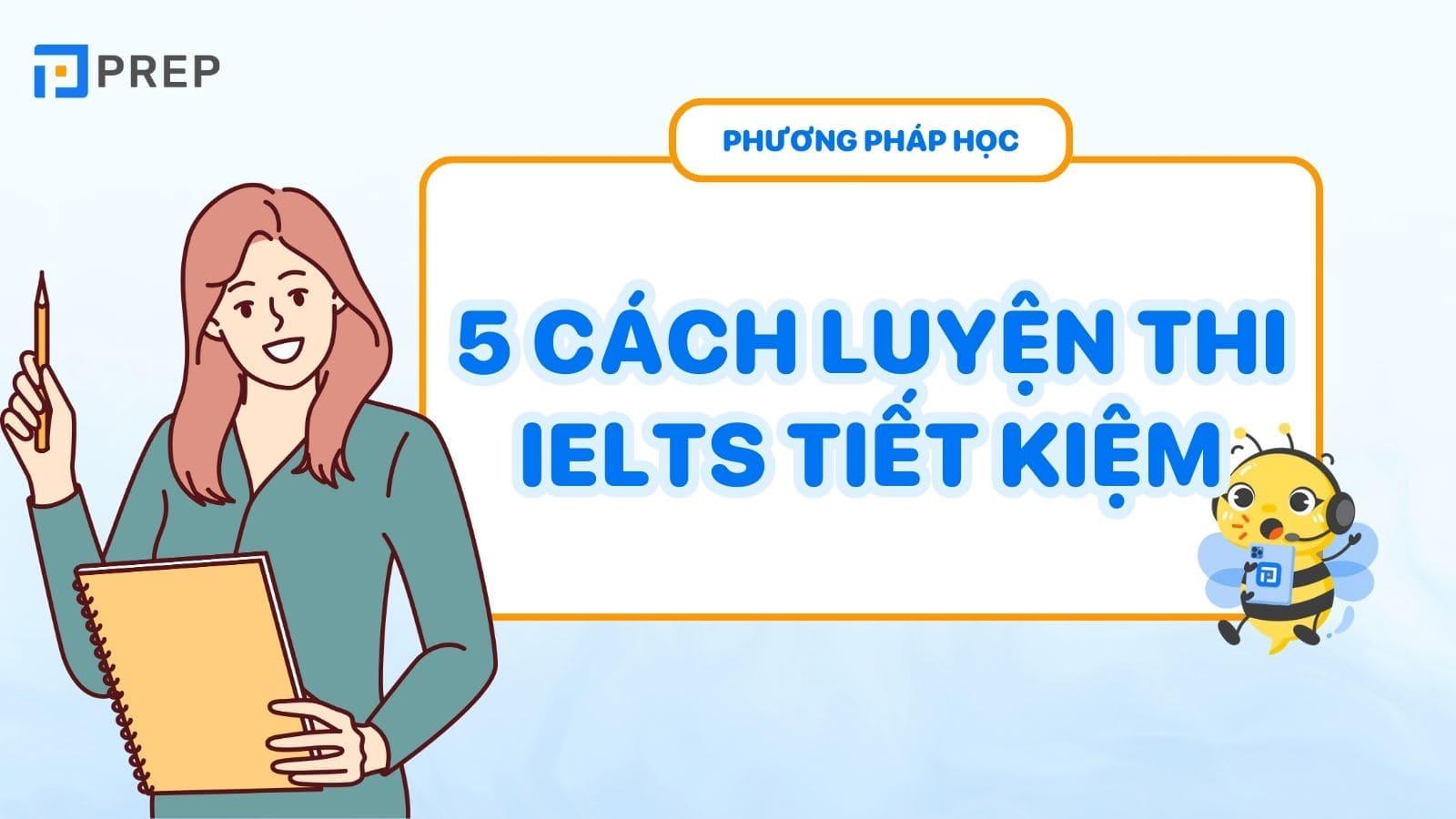 5-cach-luyen-thi-ielts-tiet-kiem.jpg