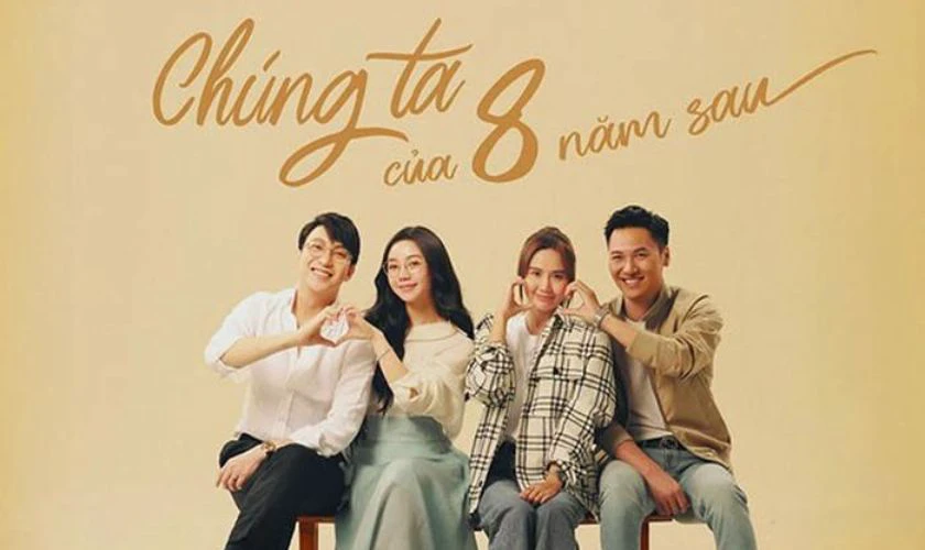 Chúng Ta Của 8 Năm Sau - Phim tình cảm Việt Nam hay nhất