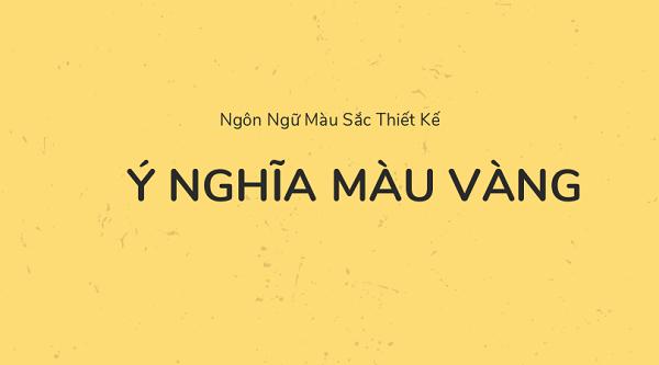 Ý nghĩa màu vàng trong thiết kế đồ họa