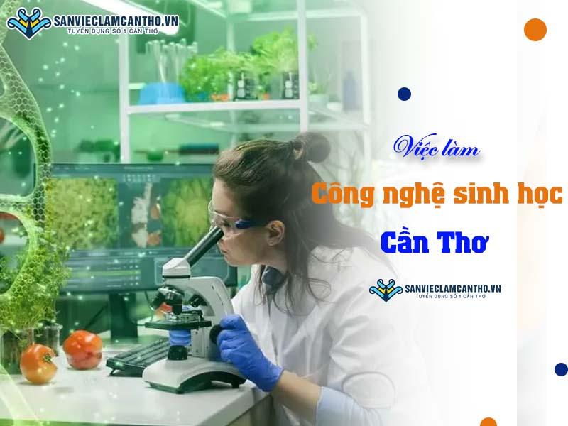 viec-lam-cong-nghe-sinh-hoc-can-tho